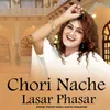 About Chori Nache Lasar Phasar Song